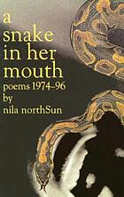 A snake in her mouth : poems 1974-96