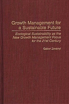 Growth management for a sustainable future : ecological sustainability as the new growth management focus for the 21st century