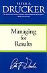 Managing for results : economic tasks and risk-taking... von Peter F Drucker