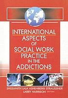 International aspects of social work practice in the addictions