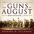 The guns of August by Barbara Wertheim Tuchman