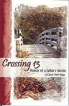 Crossing 13 : memoir of a father's suicide