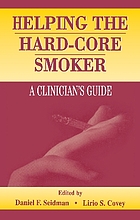 Helping the hard-core smoker : a clinician's guide
