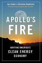 Apollo's fire : igniting America's clean-energy economy