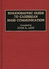 Bibliographic guide to Caribbean mass communication por John A Lent