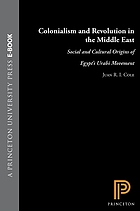 Colonialism and revolution in the Middle East : social and cultural origins of Egypt's 'Urabi movement