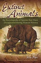 Extinct animals : an encyclopedia of species that have disappeared during human history
