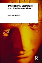 Philosophy, literature, and the human good