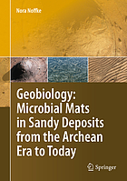 Geobiology : microbial mats in sandy deposits from the archean era to today