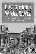 D.W. Griffith's Intolerance : its genesis and its vision