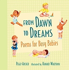 From dawn to dreams : poems for busy babies
