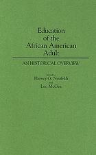 Education of the African American adult : an historical overview