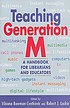 Teaching Generation M : a handbook for librarians... von  Vibiana Bowman Cvetkovic 