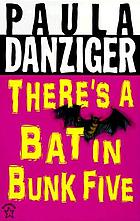 There's a bat in bunk five