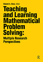 Teaching and learning mathematical problem solving : multiple research perspectives