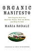 Organic manifesto : how organic farming can heal... by  Maria Rodale 