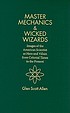 Master mechanics & wicked wizards : images of the American scientist as hero and villain from colonial times to the present