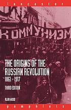 The origins of the Russian revolution, 1861-1917