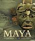 Maya : divine kings of the rain forest 著者： Nikolai Grube