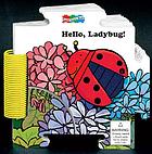 Hello ladybug!.
