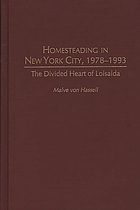 Homesteading in New York City, 1978-1993 : the divided heart of Loisaida