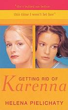 Getting rid of Karenna