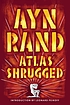 Atlas shrugged by  Ayn Rand 