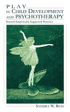 Play in child development and psychotherapy : toward empirically supported practice