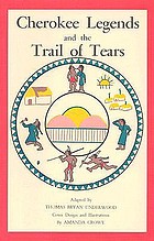 Cherokee legends and the trail of tears : from the nineteenth annual report of the Bureau of American Ethnology
