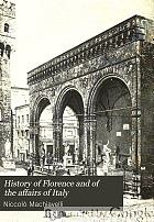 History of Florence and of the affairs of Italy : from the earliest times to the death of Lorenzo the Magnificent