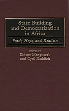 State building and democratization in Africa : faith, hope, and realities