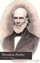 Theodore Parker, preacher and reformer,