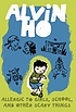 Alvin Ho : Allergic to Girls, School, and Other... by Lenore Look