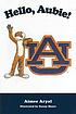 Hello, Aubie! 著者： Aimee Aryal