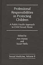 Professional responsibilities in protecting children : a public health approach to child sexual abuse