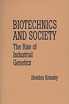 Biotechnics and society : The rise of industrial genetics.