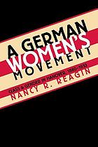 A German women's movement : class and gender in Hanover,  1880-1933
