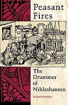 Peasant fires : the drummer of Niklashausen