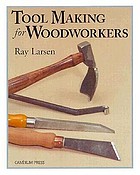 Tool making for woodworkers