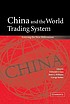 China and the world trading system : entering the new millennium