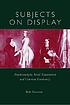 Subjects on display : psychoanalysis, social expectation,... de Beth Newman