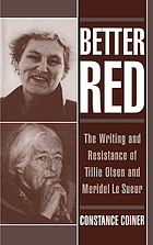Better red : the writing and resistance of Tillie Olsen and Meridel Le Sueur