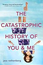 The catastrophic history of you & me