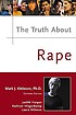 The truth about rape von Mark J Kittleson