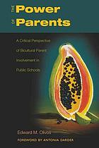 The power of parents : a critical perspective of bicultural parent involvement in public schools