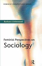 Feminist perspectives on sociology