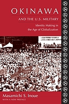 Okinawa and the U.S. military : identity making in the Age of Globalization