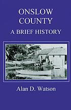 Onslow County : a brief history