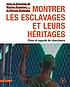 Montrer les esclavages et leurs héritages : films...