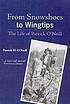 From snowshoes to wingtips : the life of Patrick... de Patrick O'Neill